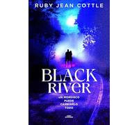 Black River. Un Mordisco Puede Cambiarlo Todo / Black River: Un Mordisco Puede Cambiarlo Todo/ One Bite Can Change Everything