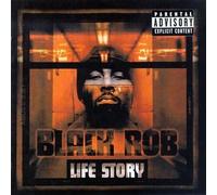 Black Rob - Life Story