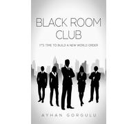 Black Room Club : It’s Time to Build a New World Order