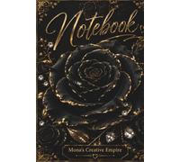 Black Rose Notebook: Elegant Luxury Journal with Black and Gold Rose Cover | 150 Lined Pages | 6 x 9 Writing Notebook: A Beautiful Floral Notebook for ... School, Work, and Everyday Inspiration
