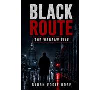 BLACK ROUTE: The Warsaw File