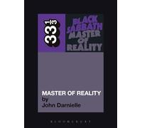 Black Sabbath's Master of Reality: (33 1/3)