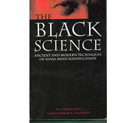 Black Science: Ancient and Modern Techniques of Ninja Mind Manipulation