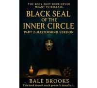 Black Seal of the Inner Circle Part 2 - Mastermind Edition: 33 Forbidden Protocols of Influence, Power, and Inner Rebirth