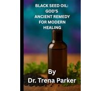 BLACK SEED OIL: GOD'S ANCIENT REMEDY FOR MODERN HEALING