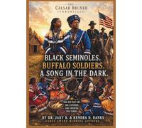 Black Seminoles. Buffalo Soldiers. A Song in the Dark. (The Caesar Bruner Chronicles)
