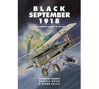 Black September 1918: WWI’s Darkest Month in the Air
