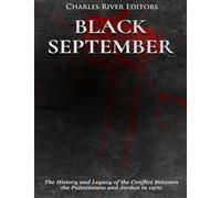Black September: The History and Legacy of the Conflict Between the Palestinians and Jordan in 1970