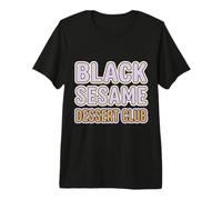 Black Sesame Dessert Club Baker Pastry Flavor Humor Premium T-Shirt