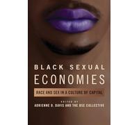 Black Sexual Economies: Race and Sex in a Culture of Capital (New Black Studies Series)