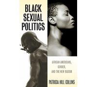 Black Sexual Politics: African Americans, Gender, and the New Racism