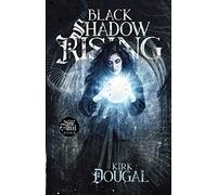 Black Shadow Rising: A Tale of Bone and Steel - Two: 2