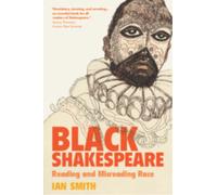 Black Shakespeare : Reading and Misreading Race
