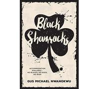 Black Shamrocks: Accommodation Available - No Blacks, No Dogs, No Irish
