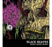 Black Shapes - Sleep Sleep Sleep