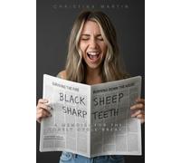 Black Sheep, Sharp Teeth: A Memoir: For the Lonely Cycle Breaker