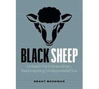Black Sheep: Unleash the Extraordinary, Awe-Inspiring, Undiscovered You