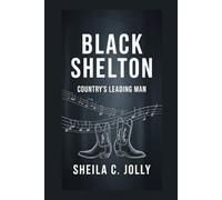 Black Shelton: Country's Leading Man