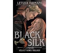 Black Silk: A Dark Vampire Fantasy Romance: 1 (Velvet Vows Trilogy)