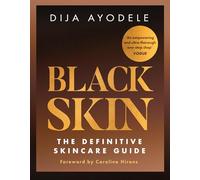 Black Skin: Learn everything from skincare essentials to the best ingredients for your skin and your budget - new in paperback!