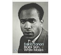 Black Skin, White Masks (Penguin Modern Classics)