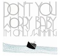 Black Skirts - Don't You Worry Baby (I'm Only Swimming)