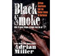 Black Smoke: African Americans and the United States of Barbecue (Ferris and Ferris Books)
