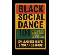 Black Social Dance 101: Foundations of Partner Dance from Africa and the Diaspora