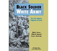 Black Soldier, White Army: The 24th Infantry Regiment in Korea