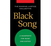Black Song: A Manifesto for Music and Justice (Music and Social Justice)