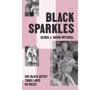Black Sparkles: One Black Artist. Three Lines. No Rules.
