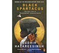Black Spartacus : The Epic Life of Toussaint Louverture