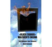 "Black Square" Malevich's Enigma: The mystery of "Black Square" by Kazimir Malevich
