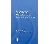 Black Star: A View of the Life and Times of Kwame Nkrumah
