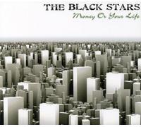 Black Stars - Money Or Your Life