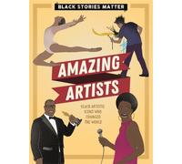 Black Stories Matter: Amazing Artists