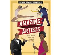 Black Stories Matter: Amazing Artists