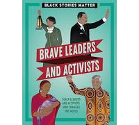 Black Stories Matter: Brave Leaders and Activists