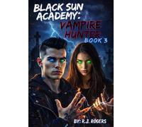 Black Sun Academy: Vampire Hunter Vol. 3