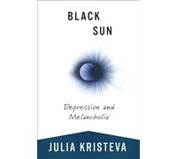 Black Sun: Depression and Melancholia (European Perspectives)