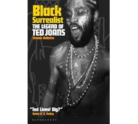 Black Surrealist: The Legend of Ted Joans