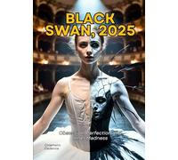 Black Swan, 2025: Obsession, Perfection and Inner Madness