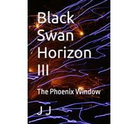 Black Swan Horizon III: The Phoenix Window