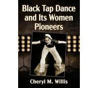 Black Tap Dance and Its Women Pioneers