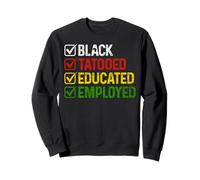 Black Tattooed Educated Employed History Pride Design Sweatshirt