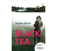 Black Tea: Shortlisted for the Royal Society of Literature Christopher Bland Award 2020