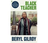 Black Teacher: 'An unsung heroine of Black British Literature' (Bernardine Evaristo)