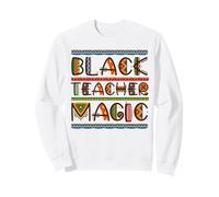 Black Teacher Magic Black History Month Men Women Teacher Sweatshirt