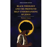 Black Theology and the Profound Self-Understanding of Jesus (Religion and Race)