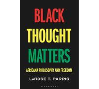 Black Thought Matters: Africana Philosophy and Freedom